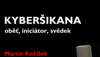 Kyberšikana – oběť, iniciátor, svědek